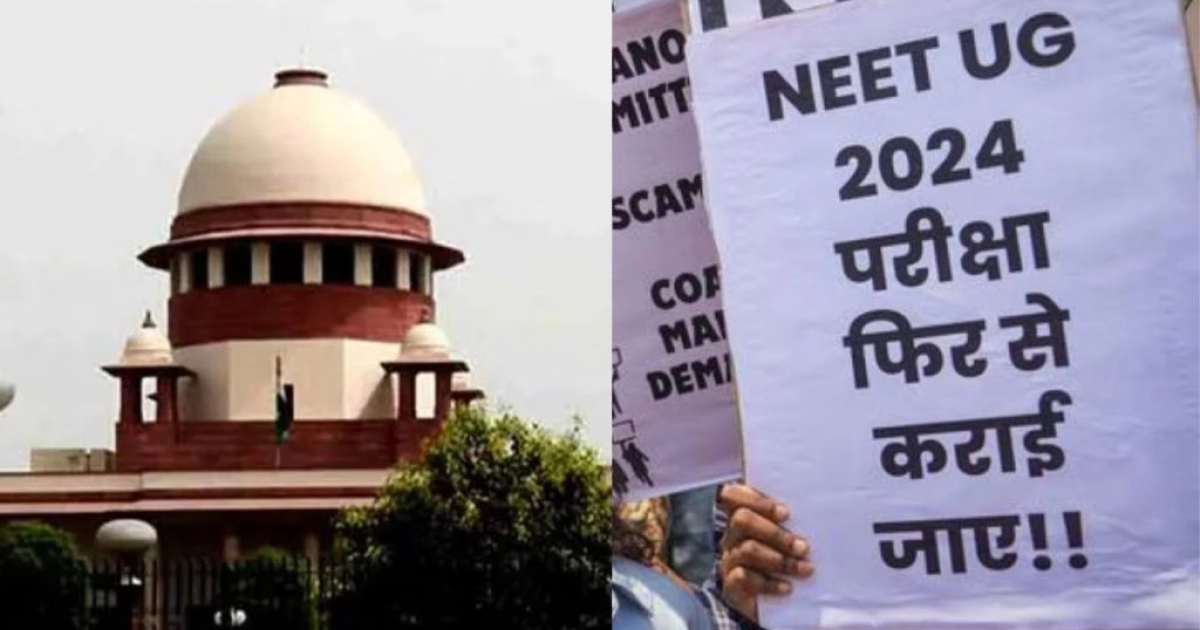 NEET-UG विवाद: सुप्रीम कोर्ट में परीक्षा रद्द करने और अनियमितताओं की जांच की मांग